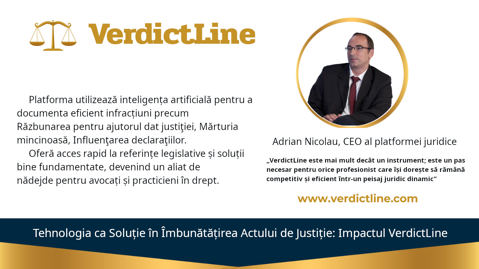 Adrian Nicolau, CEO al platformei juridice VerdictLine.com, prezintă soluții inovatoare pentru documentarea infracțiunilor precum Răzbunarea pentru ajutorul dat justiţiei, Mărturia mincinoasă, și Influenţarea declaraţiilor cu ajutorul inteligenței artificiale. VerdictLine.com oferă avocaților și practicienilor acces rapid la referințe legislative și jurisprudențiale, facilitând analiza detaliată a spețelor penale din România.